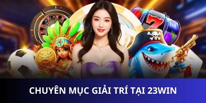 Các chuyên mục giải trí có lượng thành viên tham gia đông đảo