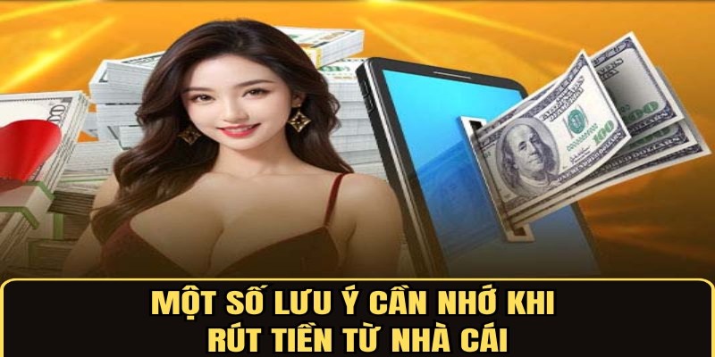 Các lưu ý nên biết khi thực hiện rút tiền bạn nên biết