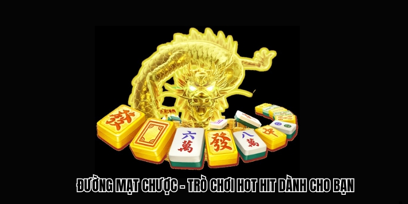 Đường Mạt Chược - Trò chơi hot hit dành cho bạn